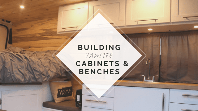 Building Vanlife Cabinets & Benches